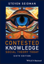 Contested Knowledge : Social Theory Today - Steven Seidman