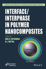Interface / Interphase in Polymer Nanocomposites : Adhesion and Adhesives: Fundamental and Applied Aspects - Anil N. Netravali