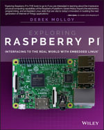Exploring Raspberry Pi : Interfacing to the Real World with Embedded Linux - Derek Molloy