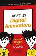Creating Digital Animations : Animate Stories with Scratch! - Derek Breen
