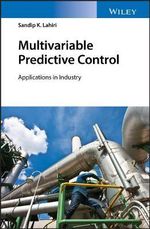 Multivariable Predictive Control : Applications in Industry - Sandip K. Lahiri