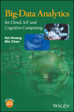 Big-Data Analytics for Cloud, IoT and Cognitive Computing - Kai Hwang