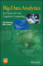 Big-Data Analytics for Cloud, IoT and Cognitive Computing - Kai Hwang