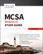 MCSA Microsoft Windows 10 Study Guide : Exam 70-697 - William Panek