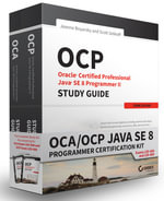 OCA / OCP Java SE 8 Programmer Certification Kit : Exam 1Z0-808 and Exam 1Z0-809 - Jeanne Boyarsky