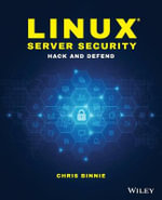 Linux Server Security : Hack and Defend - Chris Binnie