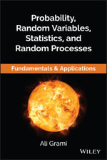 Probability, Random Variables, Statistics, and Random Processes : Fundamentals & Applications - Ali Grami
