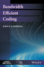 Bandwidth Efficient Coding : IEEE Series on Digital & Mobile Communication - John B. Anderson