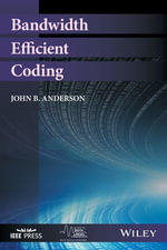 Bandwidth Efficient Coding : IEEE Series on Digital & Mobile Communication - John B. Anderson