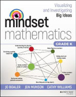 Mindset Mathematics : Visualizing and Investigating Big Ideas, Grade K - Jo Boaler