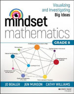 Mindset Mathematics : Visualizing and Investigating Big Ideas, Grade 8 - Jo Boaler