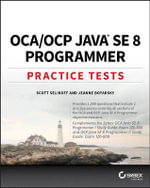 OCA / OCP Java SE 8 Programmer Practice Tests - Scott Selikoff