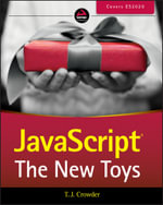 JavaScript : The New Toys - T. J. Crowder