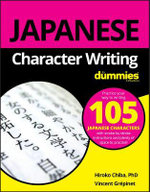 Japanese Character Writing For Dummies : For Dummies (Language & Literature) - Hiroko M. Chiba
