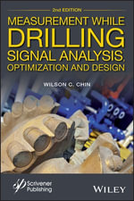 Measurement While Drilling : Signal Analysis, Optimization and Design - Wilson C. Chin