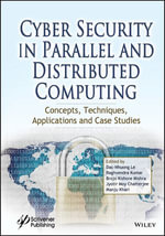 Cyber Security in Parallel and Distributed Computing : Concepts, Techniques, Applications and Case Studies - Dac-Nhuong Le