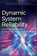 Dynamic System Reliability : Modeling and Analysis of Dynamic and Dependent Behaviors - Liudong Xing