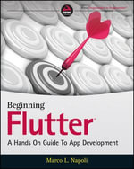 Beginning Flutter : A Hands On Guide to App Development - Marco L. Napoli