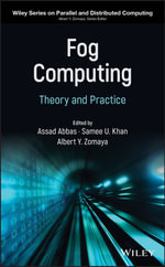 Fog Computing : Theory and Practice - Assad Abbas