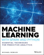 Machine Learning with Spark and Python : Essential Techniques for Predictive Analytics - Michael Bowles