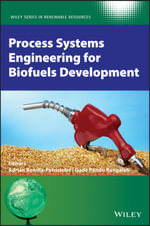 Process Systems Engineering for Biofuels Development : Wiley Series in Renewable Resource - Adrian BonillaPetriciolet