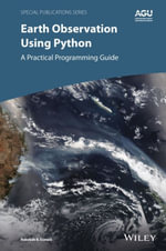 Earth Observation Using Python : A Practical Programming Guide - Rebekah B. Esmaili