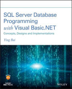 SQL Server Database Programming with Visual Basic.NET : Concepts, Designs and Implementations - Ying Bai