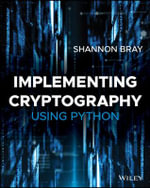 Implementing Cryptography Using Python - Shannon W. Bray
