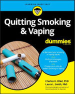 Quitting Smoking & Vaping For Dummies : For Dummies - Charles H. Elliott