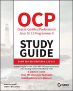 OCP Oracle Certified Professional Java SE 11 Programmer II Study Guide : Exam 1Z0-816 and Exam 1Z0-817 - Scott Selikoff
