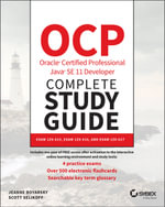 OCP Oracle Certified Professional Java SE 11 Developer Complete Study Guide : Exam 1Z0-815 and Exam 1Z0-816 - Jeanne Boyarsky