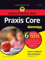 Praxis Core For Dummies with Online Practice Tests : For Dummies (Career/Education) - Carla C. Kirkland