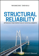 Structural Reliability : Approaches from Perspectives of Statistical Moments - Yan-Gang Zhao