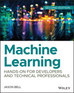 Machine Learning : Hands-On for Developers and Technical Professionals - Jason Bell