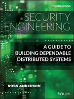 Security Engineering : A Guide to Building Dependable Distributed Systems - Ross Anderson