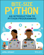 Bite-Size Python : An Introduction to Python Programming - April Speight