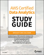 AWS Certified Data Analytics Study Guide : Specialty (DAS-C01) Exam - Asif Abbasi