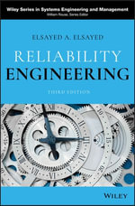 Reliability Engineering : Wiley Series in Systems Engineering and Management - Elsayed A. Elsayed