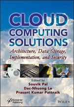 Cloud Computing Solutions : Architecture, Data Storage, Implementation, and Security - Souvik Pal