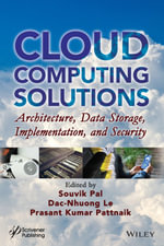 Cloud Computing Solutions : Architecture, Data Storage, Implementation, and Security - Souvik Pal