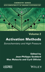 Activation Methods : Sonochemistry and High Pressure - Jean-Philippe Goddard