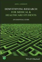 Demystifying Research for Medical and Healthcare Students : An Essential Guide - John L. Anderson