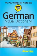 German Visual Dictionary For Dummies : For Dummies - The Experts at Dummies