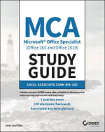 MCA Microsoft Office Specialist (Office 365 and Office 2019) Study Guide : Excel Associate Exam MO-200 - Eric Butow