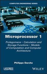 Microprocessor 1 : Prolegomena - Calculation and Storage Functions - Models of Computation and Computer Architecture - Philippe Darche
