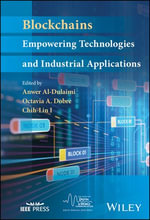 Blockchains : Empowering Technologies and Industrial Applications - Anwer Al-Dulaimi