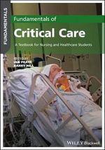 Fundamentals of Critical Care : A Textbook for Nursing and Healthcare Students - Ian Peate