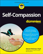 Self-Compassion For Dummies : For Dummies - Steven Hickman