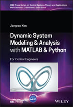 Dynamic System Modelling and Analysis with MATLAB and Python : For Control Engineers - Jongrae Kim