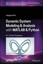 Dynamic System Modelling and Analysis with MATLAB and Python : For Control Engineers - Jongrae Kim